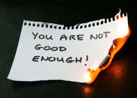 You Are Not Good Enough!