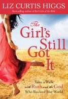 The Girl's Still Got It | Liz Curtis Higgs